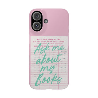 Ask Me About My Books snap phone case back view
