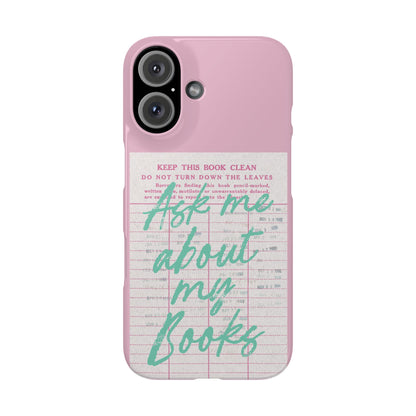 Ask Me About My Books snap phone case back view