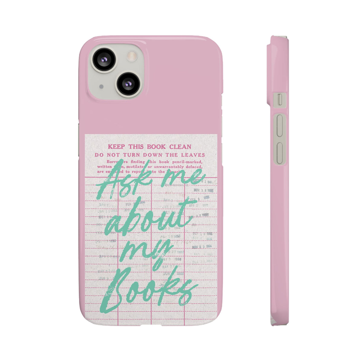 Ask Me About My Books snap phone case back and side profile