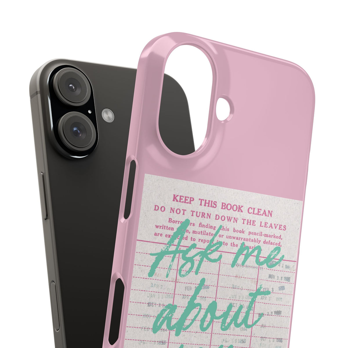 Ask Me About My Books snap phone case fitted on an iPhone