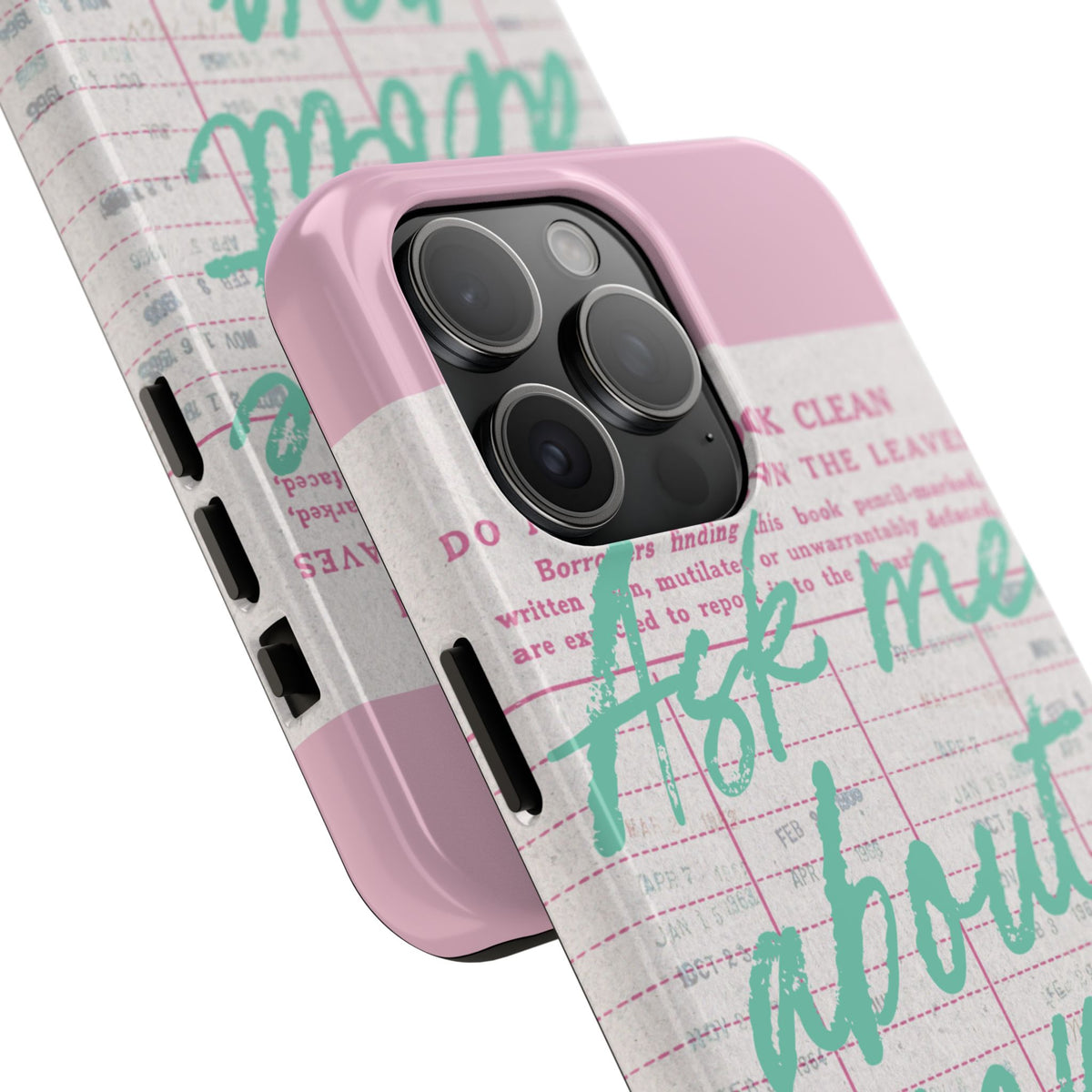 Ask Me About My Books tough phone case angled close-up