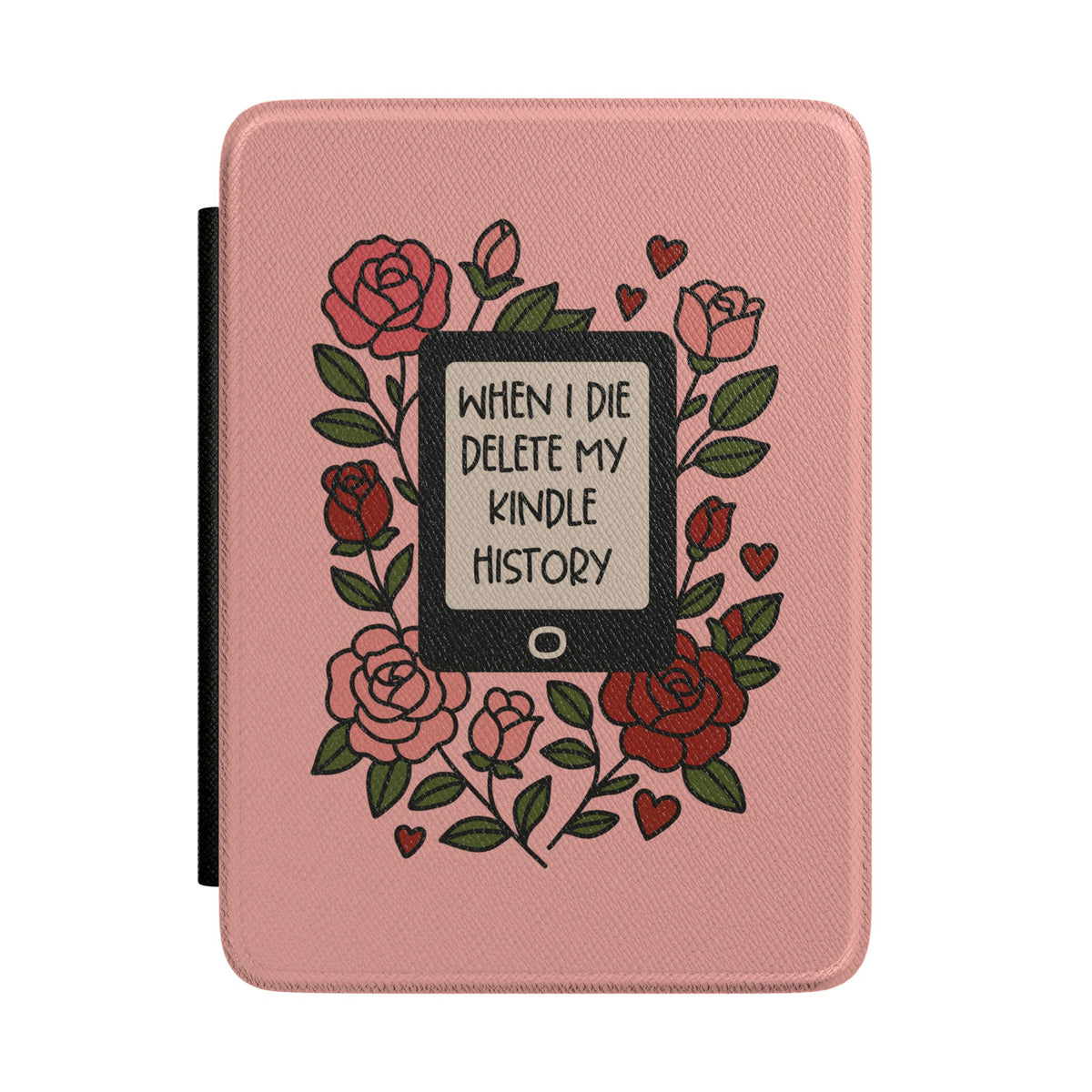 Delete My Kindle History Kindle case, front view with roses and hearts