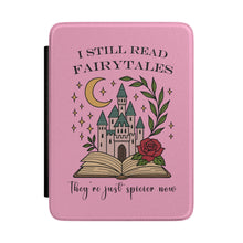 I Still Read Fairytales Kindle Case