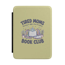 Tired Moms Book Club Kindle Case | Funny Bookish Paperwhite Cover